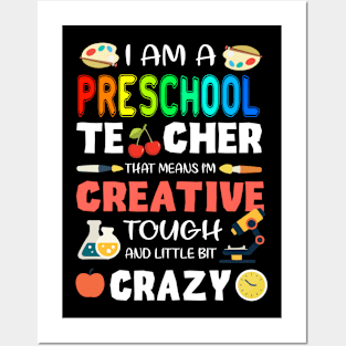 I Am A Preschool Teacher That Means I'M Creative Tough Little Bit Crazy Gift For Friends Famiyl Teacher Day Posters and Art